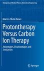Protontherapy Versus Carbon Ion Therapy: Advantages, Disadvantages and Similarities (Biological and Medical Physics) By Nunes Cover Image