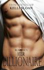 Romance: Her Billionaire By Kelli Sloan Cover Image