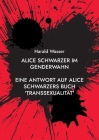 Alice Schwarzer im Genderwahn: Eine Antwort auf Alice Schwarzers Buch Transsexualität By Harald Wasser Cover Image