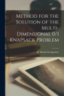 Method for the Solution of the Multi-dimensional 0/1 Knapsack Problem By H. Martin Weingartner Cover Image
