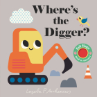 Where's the Digger? By Ingela P. Arrhenius (Illustrator) Cover Image