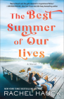 The Best Summer of Our Lives By Rachel Hauck Cover Image