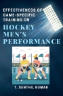 Effectiveness of Game-specific Training on Hockey Men's Performance By T. Senthil Kumar Cover Image