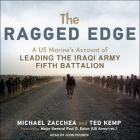 The Ragged Edge: A Us Marine's Account of Leading the Iraqi Army Fifth Battalion Cover Image