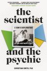 The Scientist and the Psychic: A Son's Exploration of His Mother's Gift Cover Image