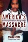 America's Massacre: The Audacity of Despair and a Message of Hope By Kamaal Bennett (Foreword by), Tewhan Butler Cover Image