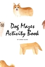 Dog Mazes Activity Book for Children (6x9 Puzzle Book / Activity Book) Cover Image