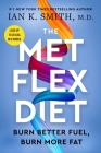 The Met Flex Diet: Burn Better Fuel, Burn More Fat Cover Image