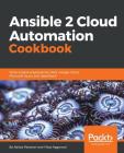 Ansible 2 Cloud Automation Cookbook By Aditya Patawari, Vikas Aggarwal Cover Image