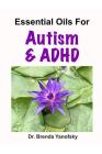 Essential Oils for Autism & ADHD By Brenda Yanofsky Cover Image