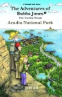 The Adventures of Bubba Jones (#3): Time Traveling Through Acadia National Park (A National Park Series #3) Cover Image