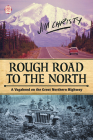 Rough Road to the North: A Vagabond on the Great Northern Highway By Jim Christy Cover Image