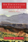 An Unsettled Country: Changing Landscapes of the American West (Calvin P. Horn Lectures in Western History and Culture) By Donald Worster Cover Image