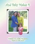 And Baby Makes 4 By Judith Freeman (Photographer), Judith Benjamin Cover Image