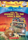 Thea Stilton and the Journey to the Lion's Den (Geronimo Stilton: Thea Stilton #17) Cover Image