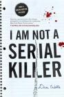 I Am Not A Serial Killer (John Cleaver #1) By Dan Wells Cover Image
