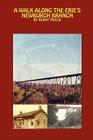 A Walk Along the Erie's Newburgh Branch By Robert McCue Cover Image