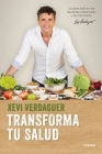 Transforma tu salud / Transform Your Health By Xevi Verdaguer Cover Image