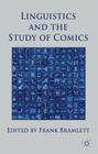Linguistics and the Study of Comics By Frank Bramlett (Editor) Cover Image