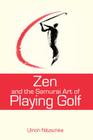 Zen and the Samurai Art of Playing Golf Cover Image