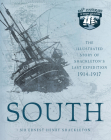 South: The Illustrated Story of Shackleton's Last Expedition 1914-1917 Cover Image