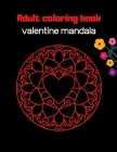 Adult coloring book: valentine mandala By Agons Ntgmi Cover Image