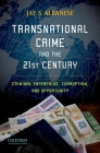 Transnational Crime and the 21st Century: Criminal Enterprise, Corruption, and Opportunity By Jay S. Albanese Cover Image
