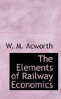 The Elements of Railway Economics Cover Image