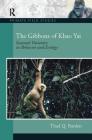 The Gibbons of Khao Yai: Seasonal Variation in Behavior and Ecology, Coursesmart Etextbook (Primate Field Studies) By Thad Q. Bartlett Cover Image