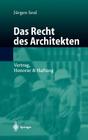 Das Recht Des Architekten: Vertrag, Honorar & Haftung By Jürgen Seul Cover Image