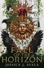 Fall of the Horizon By Jessica J. Ayala Cover Image