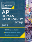 Princeton Review AP Human Geography Prep, 2023: 3 Practice Tests + Complete Content Review + Strategies & Techniques (College Test Preparation) Cover Image