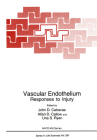 Vascular Endothelium: Responses to Injury (Language of Science #281) By Allan D. Callow (Editor), John D. Catravas (Editor), Una S. Ryan (Editor) Cover Image