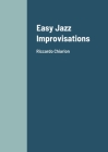 Easy Jazz Improvisations: Riccardo Chiarion By Riccardo Chiarion Cover Image