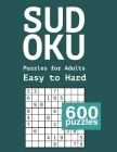 Sudoku Puzzles for Adults Easy to Hard: 600 Easy to Medium Sudokus Puzzle Book with Solutions Cover Image