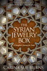The Syrian Jewelry Box: A Daughter's Journey for Truth By Carina Sue Burns Cover Image