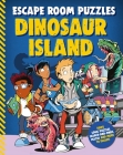 Escape Room Puzzles: Dinosaur Island By Editors of Kingfisher Cover Image