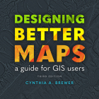 Designing Better Maps: A Guide for GIS Users Cover Image