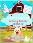 Happy Easter Activity Book for Kids Ages 8-12: A Fun Kid Workbook Game For Learning, Mazes, Word Search, Color By Number, Sudoku Puzzles,132pages, and By John Jorden Cover Image