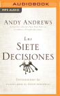 Las Siete Decisiones (Narración En Castellano): Claves Hacia El Éxito Personal By Andy Andrews, Arturo López (Read by) Cover Image