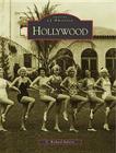 Hollywood (Images of America) By C. Richard Roberts Cover Image