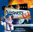 The Answers Book for Kids, Volume 5: 20 Questions from Kids on Space and Astronomy Cover Image