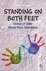 Standing on Both Feet: Voices of Older Mixed-Race Americans By Cathy J. Tashiro Cover Image
