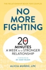 No More Fighting: The Relationship Book for Couples: 20 Minutes a Week to a Stronger Relationship By Alicia Muñoz Cover Image