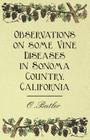 Observations on Some Vine Diseases in Sonoma Country, California By O. Butler Cover Image