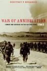 War of Annihilation: Combat and Genocide on the Eastern Front, 1941 (War and Society) Cover Image