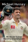 Michael Hussey: Australian Cricketer By Vivek Kumar Pandey Shambhunath Cover Image