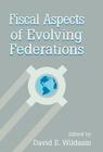 Fiscal Aspects of Evolving Federations Cover Image