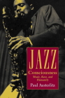 Jazz Consciousness: Music, Race, and Humanity By Paul Austerlitz Cover Image