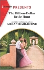 The Billion-Dollar Bride Hunt: An Uplifting International Romance By Melanie Milburne Cover Image